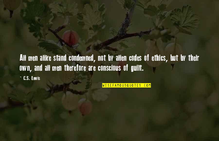 Hard To Kill Movie Quotes By C.S. Lewis: All men alike stand condemned, not by alien