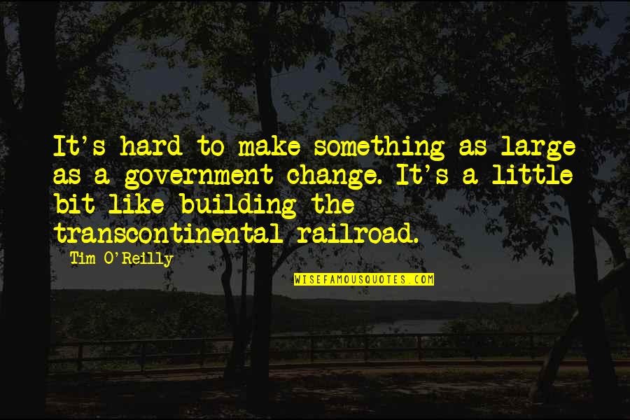 Hard To Make A Change Quotes By Tim O'Reilly: It's hard to make something as large as Hard To Make A Change Quotes By Tim O'Reilly: It's hard to make something as large as