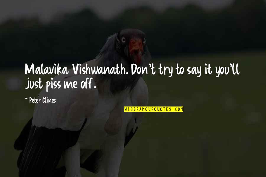 Hard To Say No Quotes By Peter Clines: Malavika Vishwanath. Don't try to say it you'll