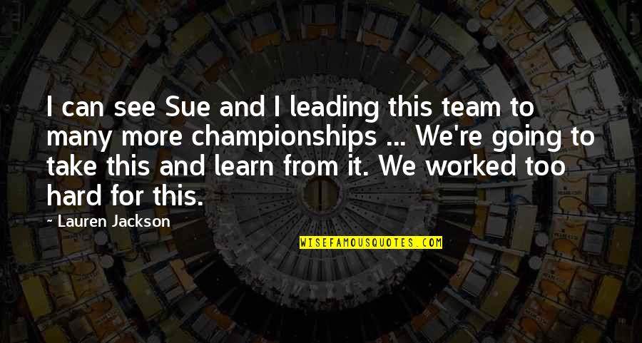 Hard To See Quotes By Lauren Jackson: I can see Sue and I leading this