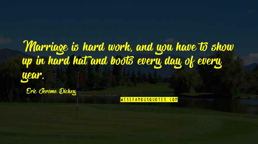 Hard Work Day Quotes By Eric Jerome Dickey: Marriage is hard work, and you have to