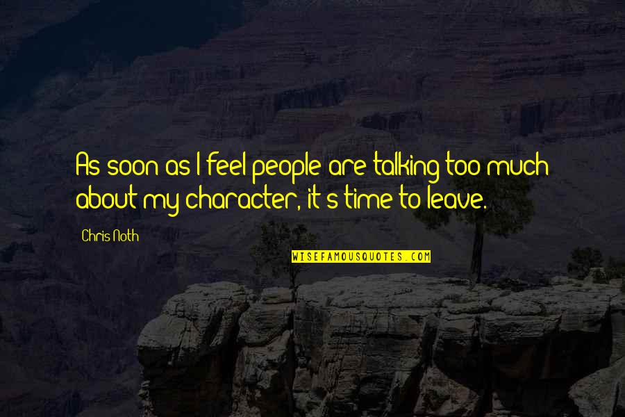 Hard Work Equals Success Quotes By Chris Noth: As soon as I feel people are talking