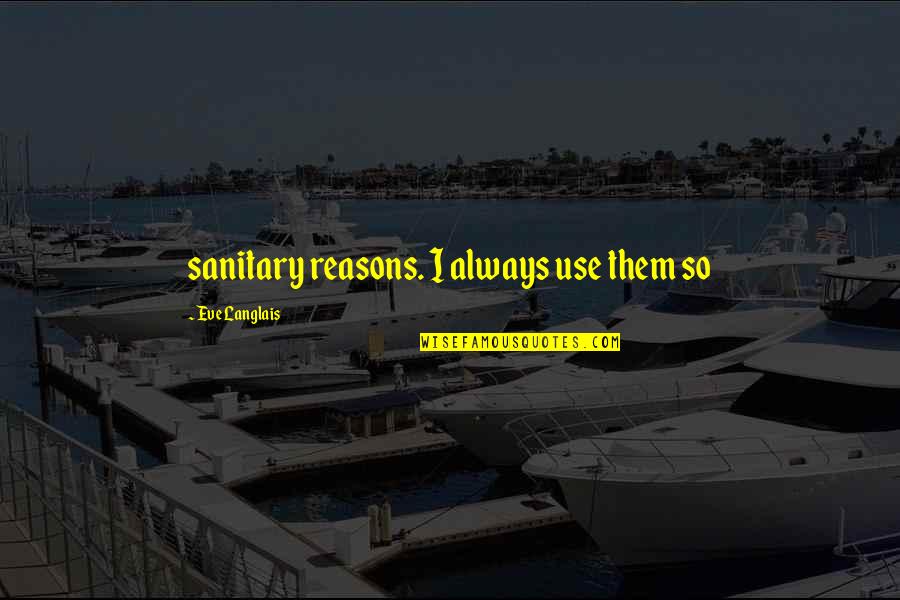 Hard Work Equals Success Quotes By Eve Langlais: sanitary reasons. I always use them so Hard Work Equals Success Quotes By Eve Langlais: sanitary reasons. I always use them so