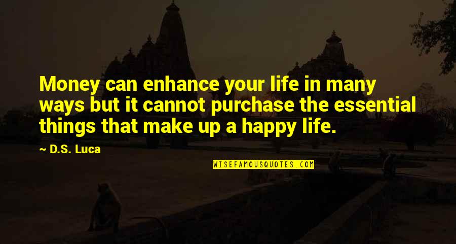 Hard Work Farmer Quotes By D.S. Luca: Money can enhance your life in many ways Hard Work Farmer Quotes By D.S. Luca: Money can enhance your life in many ways