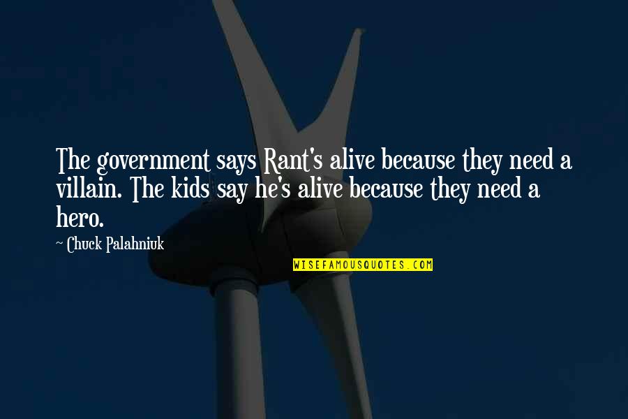 Hard Work Never Killed Anyone Quotes By Chuck Palahniuk: The government says Rant's alive because they need