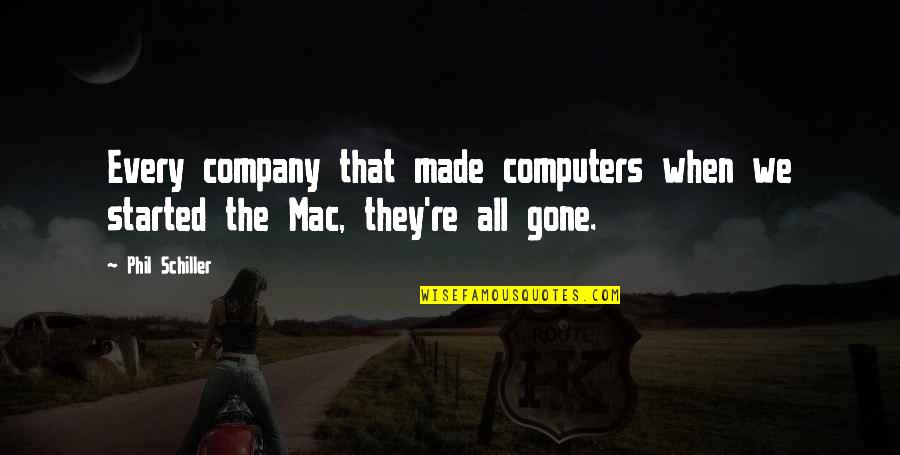 Hard Work Pays Quotes By Phil Schiller: Every company that made computers when we started