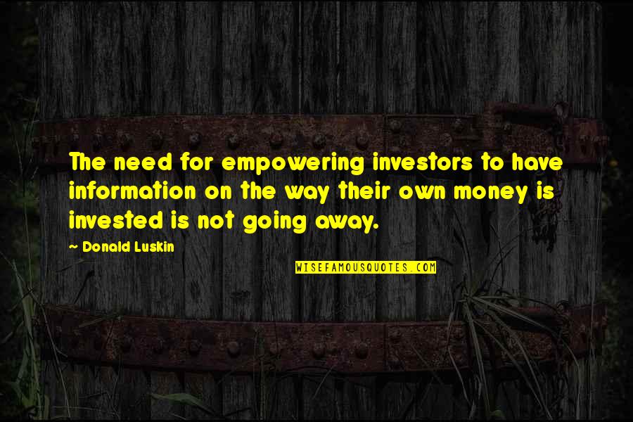Hard Work Small Quotes By Donald Luskin: The need for empowering investors to have information