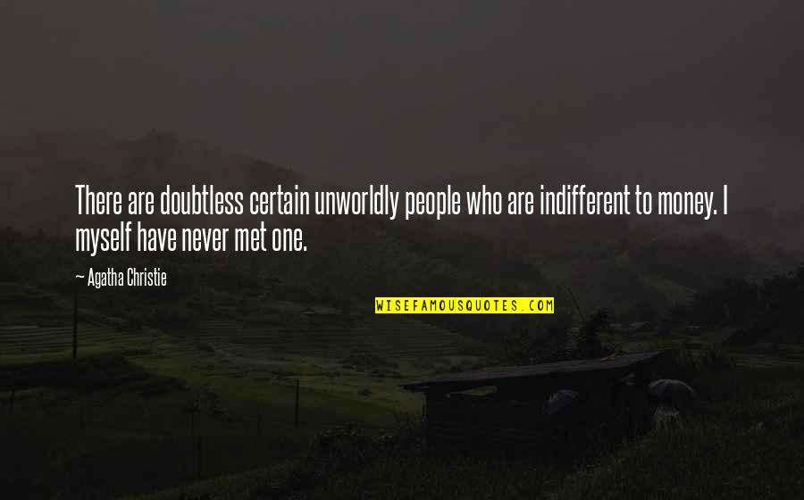 Hard Working Mother Quotes By Agatha Christie: There are doubtless certain unworldly people who are Hard Working Mother Quotes By Agatha Christie: There are doubtless certain unworldly people who are