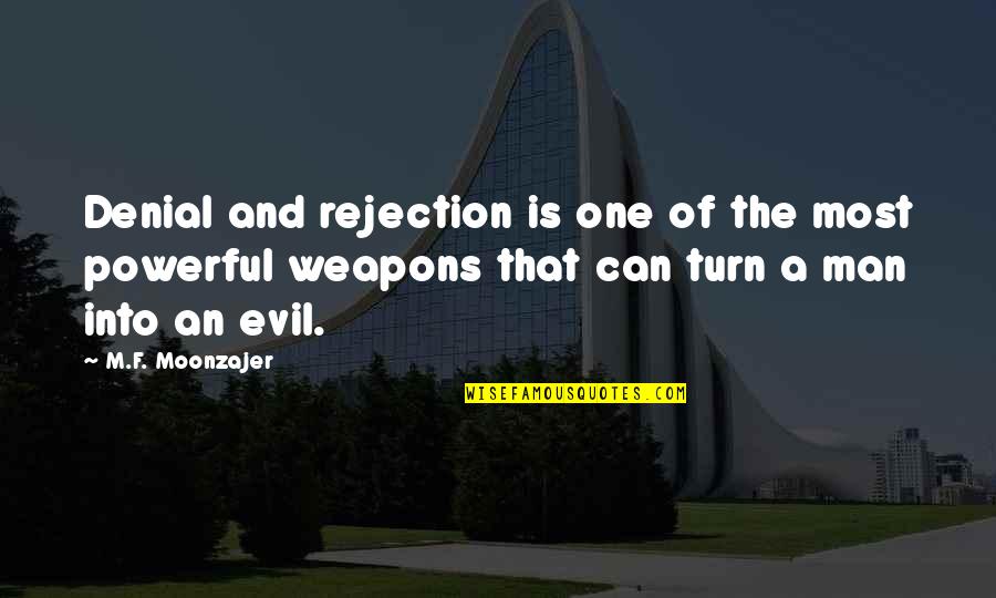 Hard Working Mother Quotes By M.F. Moonzajer: Denial and rejection is one of the most Hard Working Mother Quotes By M.F. Moonzajer: Denial and rejection is one of the most