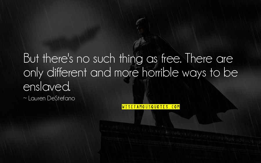 Hardand Quotes By Lauren DeStefano: But there's no such thing as free. There Hardand Quotes By Lauren DeStefano: But there's no such thing as free. There