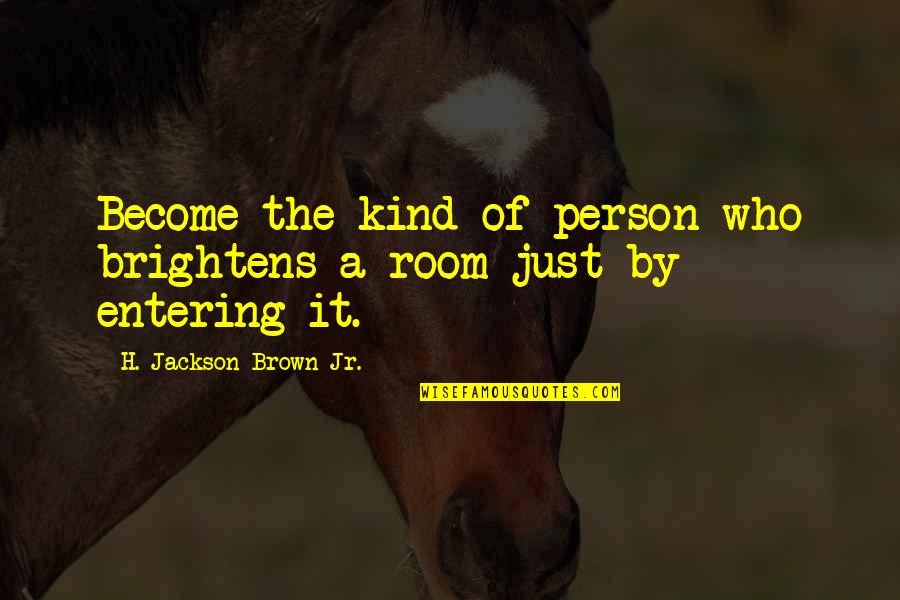 Hardbound Journal Quotes By H. Jackson Brown Jr.: Become the kind of person who brightens a
