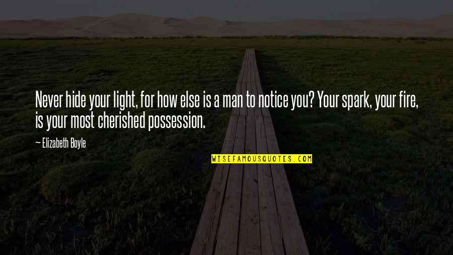Hardcopy Quotes By Elizabeth Boyle: Never hide your light, for how else is