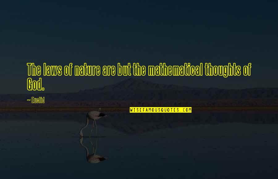Hardeen Book Quotes By Euclid: The laws of nature are but the mathematical