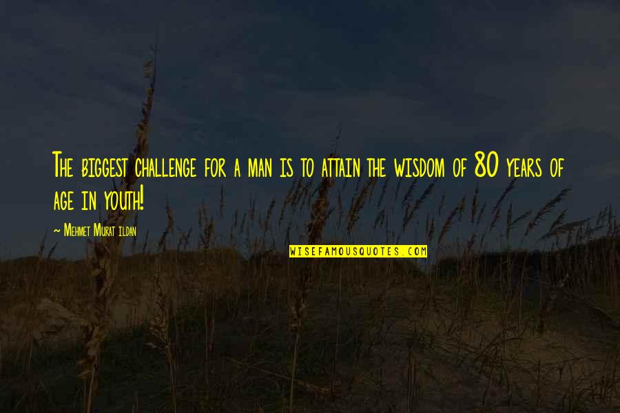 Hardeen Book Quotes By Mehmet Murat Ildan: The biggest challenge for a man is to