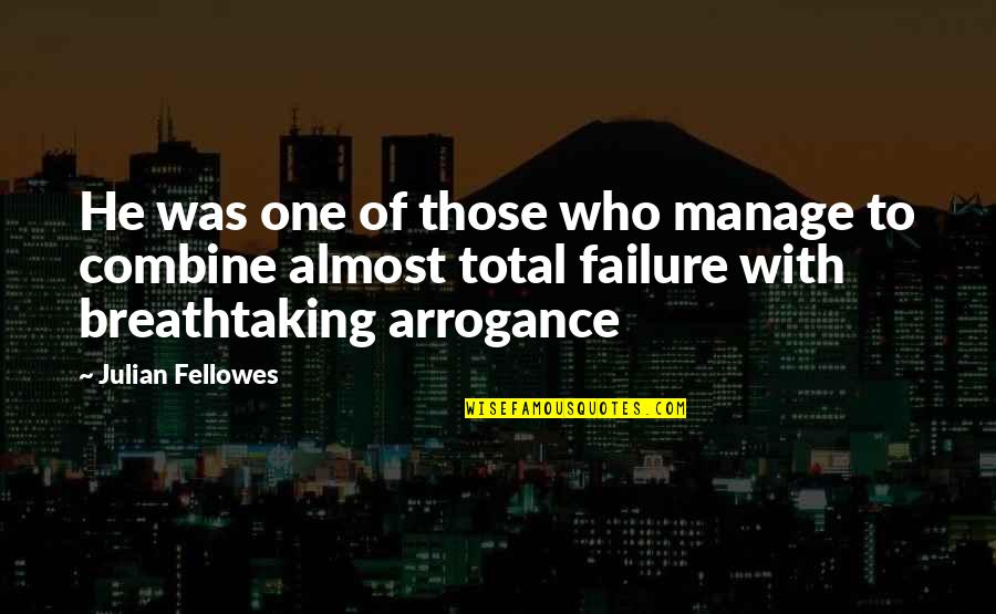 Hardee's Quotes By Julian Fellowes: He was one of those who manage to Hardee's Quotes By Julian Fellowes: He was one of those who manage to