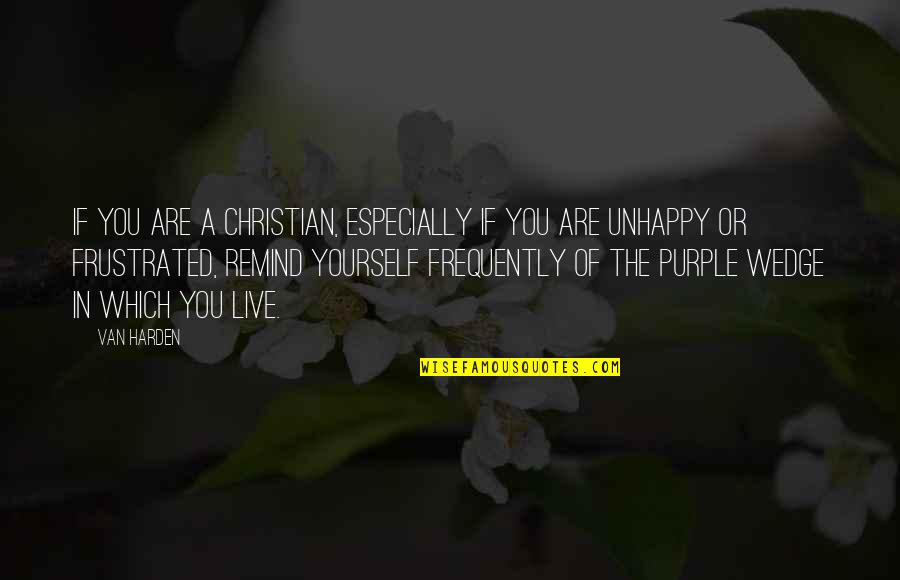 Harden Quotes By Van Harden: If you are a Christian, especially if you