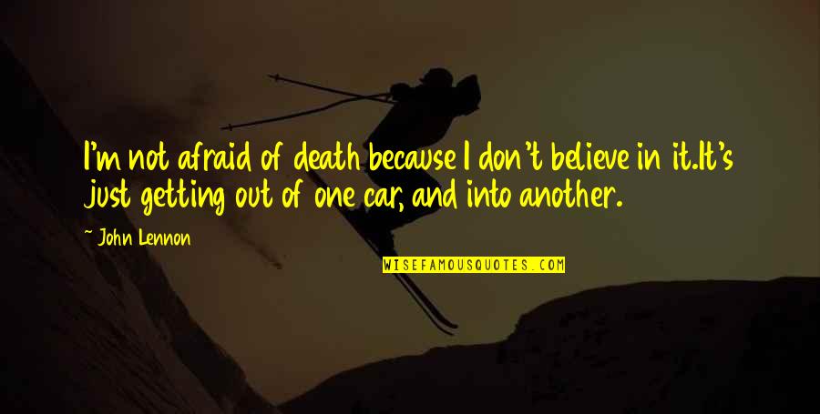 Hardest Goodbye Quotes By John Lennon: I'm not afraid of death because I don't