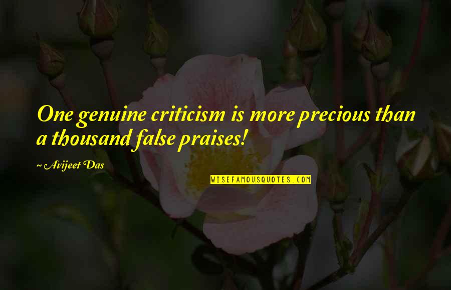Hardest Thing In Life Quotes By Avijeet Das: One genuine criticism is more precious than a