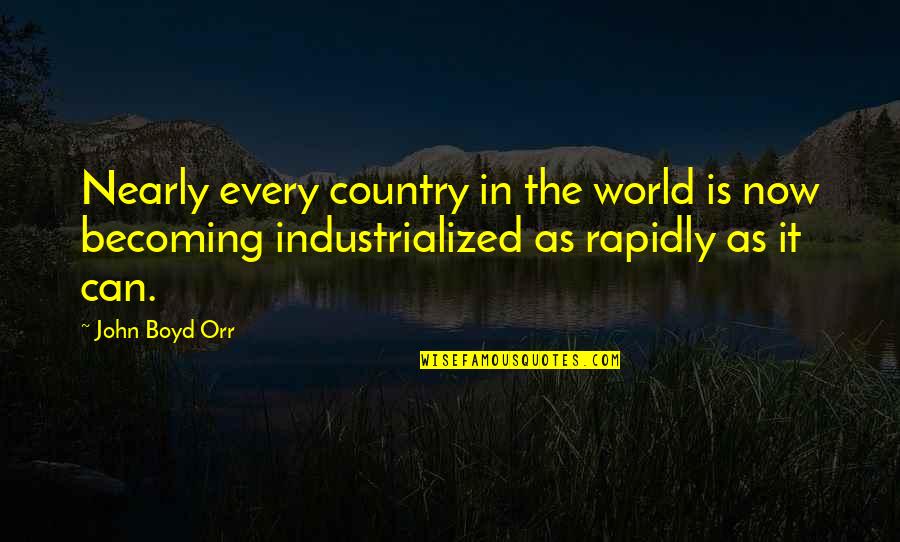 Hardest Thing In Life Quotes By John Boyd Orr: Nearly every country in the world is now