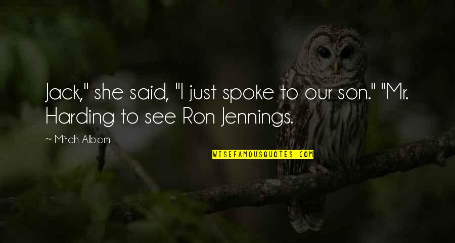 Harding Quotes By Mitch Albom: Jack," she said, "I just spoke to our