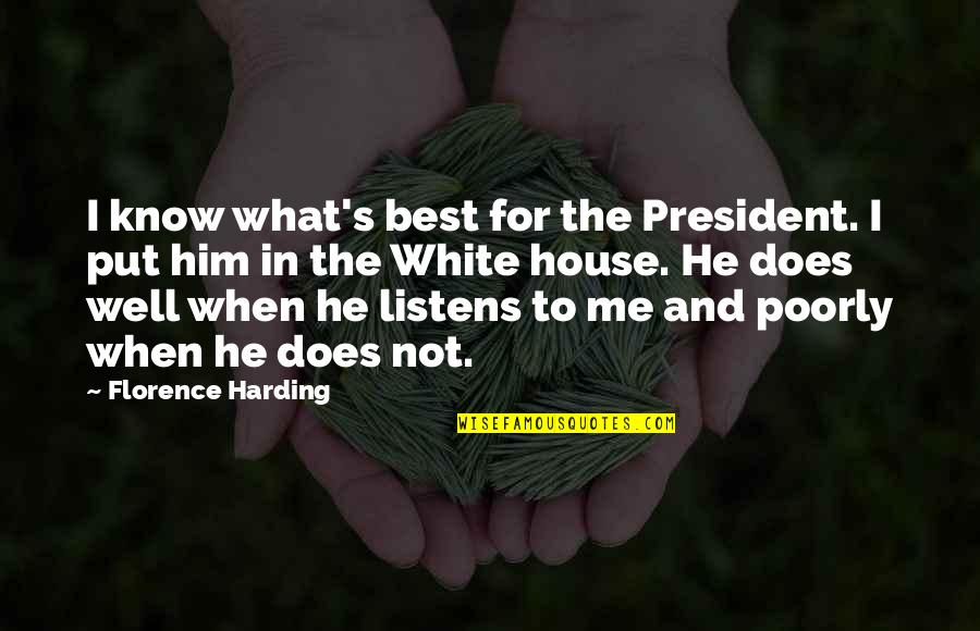 Harding's Quotes By Florence Harding: I know what's best for the President. I Harding's Quotes By Florence Harding: I know what's best for the President. I