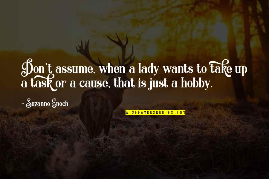 Hardly Missing Quotes By Suzanne Enoch: Don't assume, when a lady wants to take