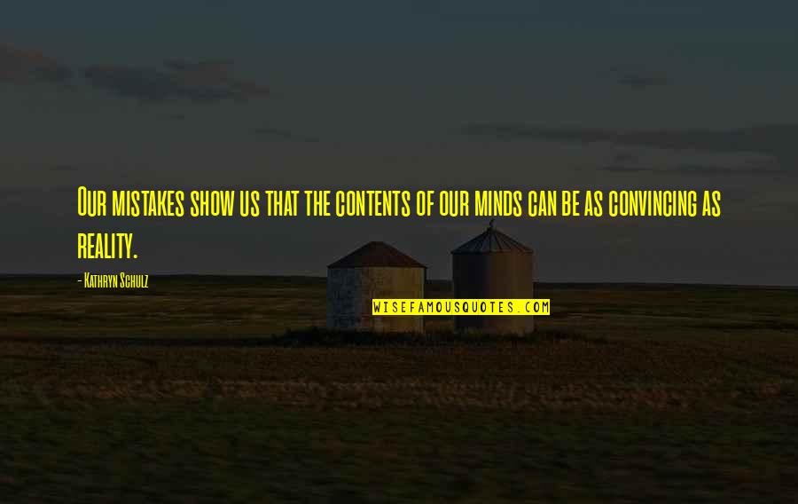 Hardoy Sling Quotes By Kathryn Schulz: Our mistakes show us that the contents of Hardoy Sling Quotes By Kathryn Schulz: Our mistakes show us that the contents of