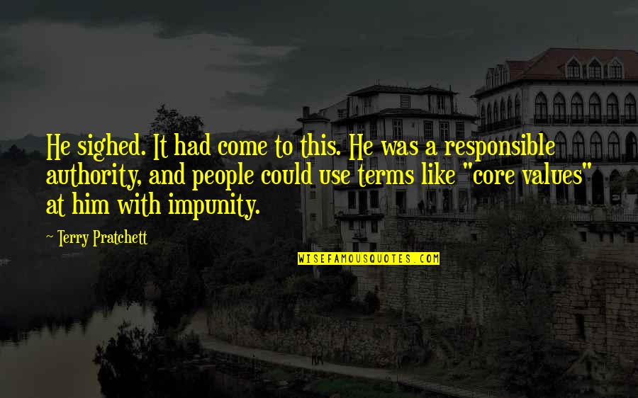 Hardship Goodreads Quotes By Terry Pratchett: He sighed. It had come to this. He Hardship Goodreads Quotes By Terry Pratchett: He sighed. It had come to this. He