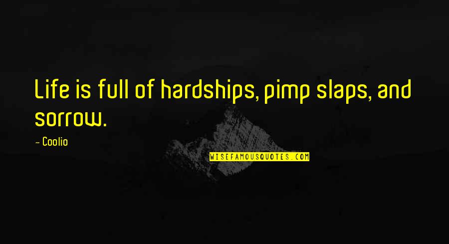 Hardship Quotes By Coolio: Life is full of hardships, pimp slaps, and