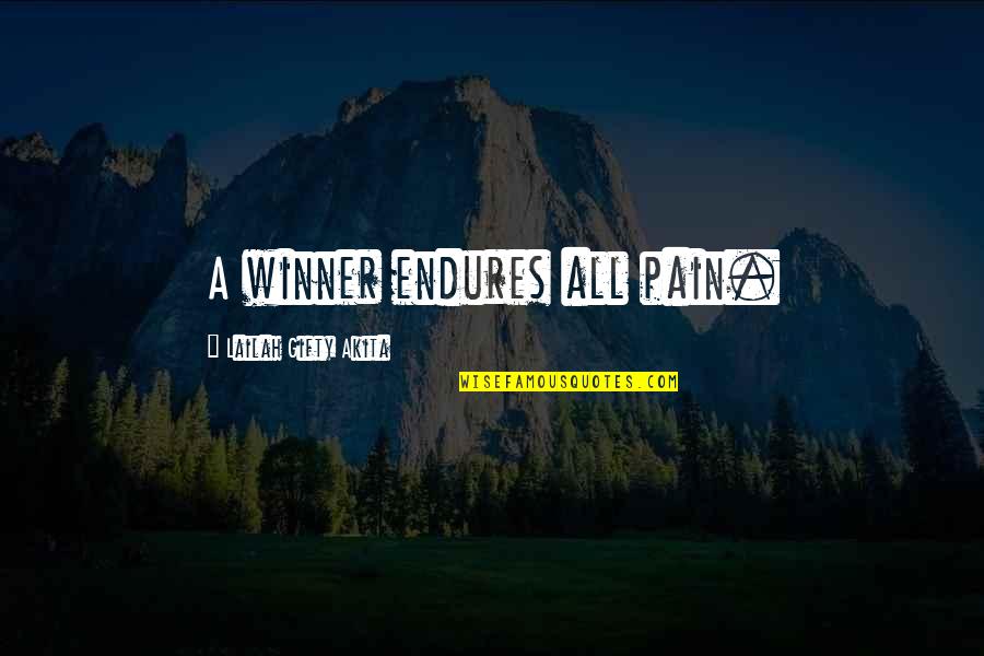 Hardships And Strength Quotes By Lailah Gifty Akita: A winner endures all pain.