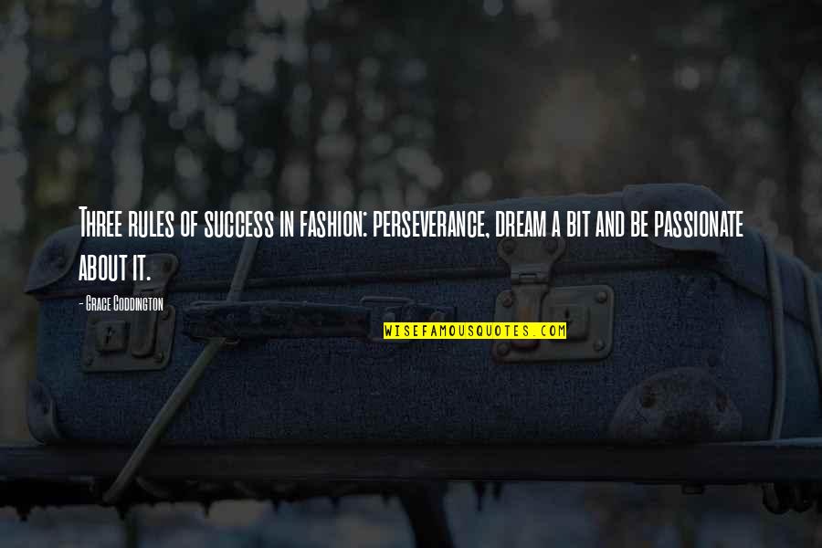 Hardtime Quotes By Grace Coddington: Three rules of success in fashion: perseverance, dream