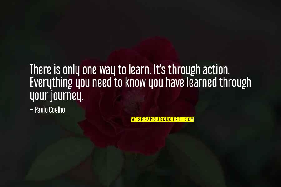 Hardwon Quotes By Paulo Coelho: There is only one way to learn. It's
