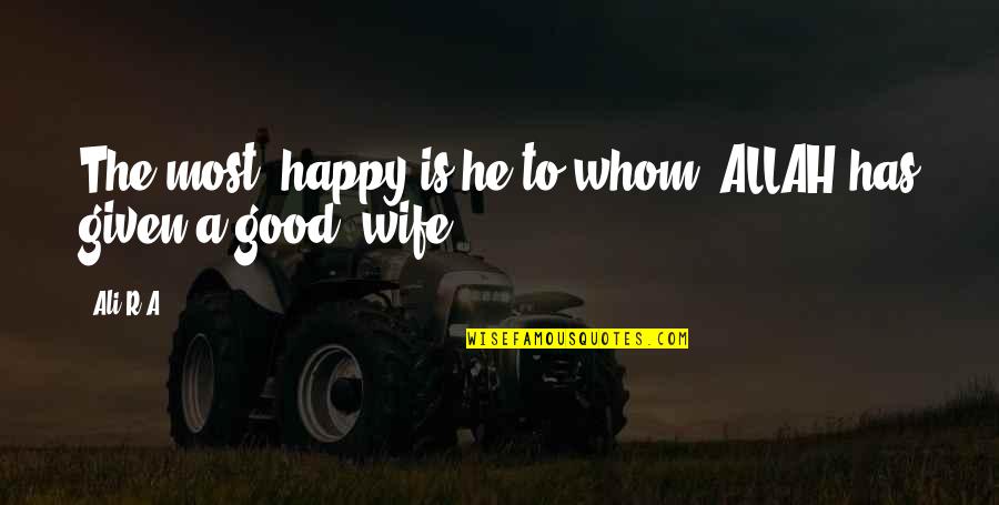 Hardwork Quotes Quotes By Ali R.A: The most #happy is he to whom #ALLAH