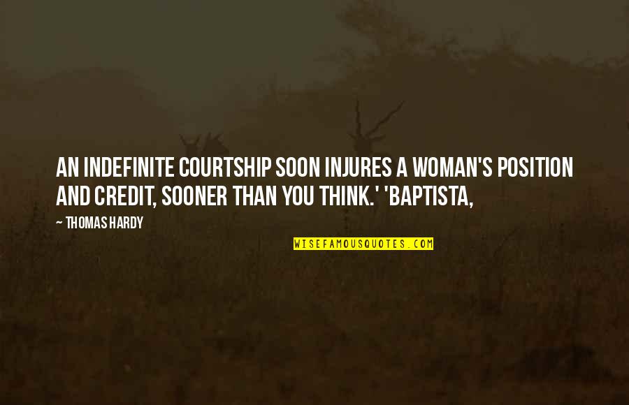 Hardy S Quotes By Thomas Hardy: an indefinite courtship soon injures a woman's position Hardy S Quotes By Thomas Hardy: an indefinite courtship soon injures a woman's position