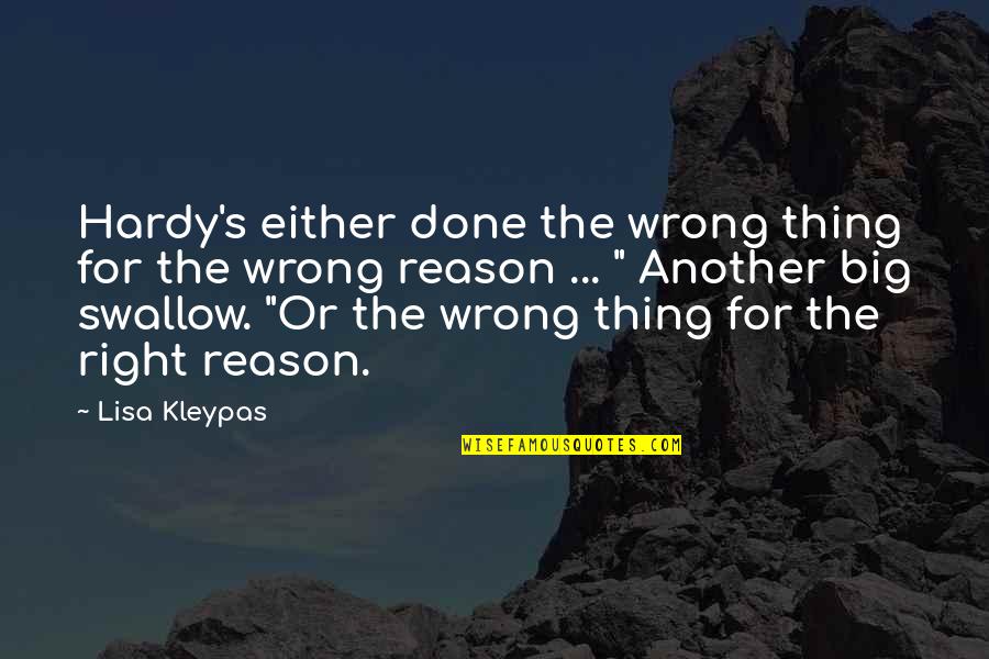 Hardy's Quotes By Lisa Kleypas: Hardy's either done the wrong thing for the