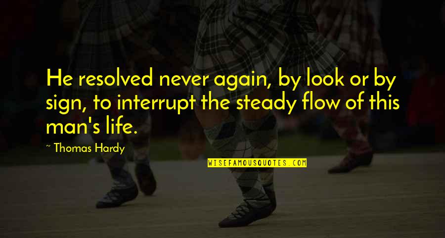 Hardy's Quotes By Thomas Hardy: He resolved never again, by look or by Hardy's Quotes By Thomas Hardy: He resolved never again, by look or by