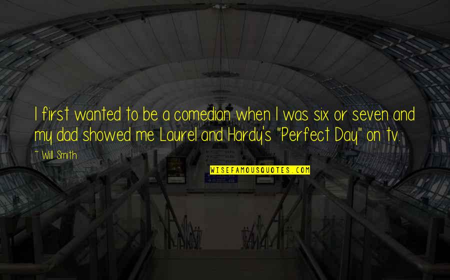 Hardy's Quotes By Will Smith: I first wanted to be a comedian when Hardy's Quotes By Will Smith: I first wanted to be a comedian when