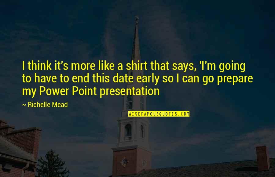 Harelips The Pope Quotes By Richelle Mead: I think it's more like a shirt that Harelips The Pope Quotes By Richelle Mead: I think it's more like a shirt that