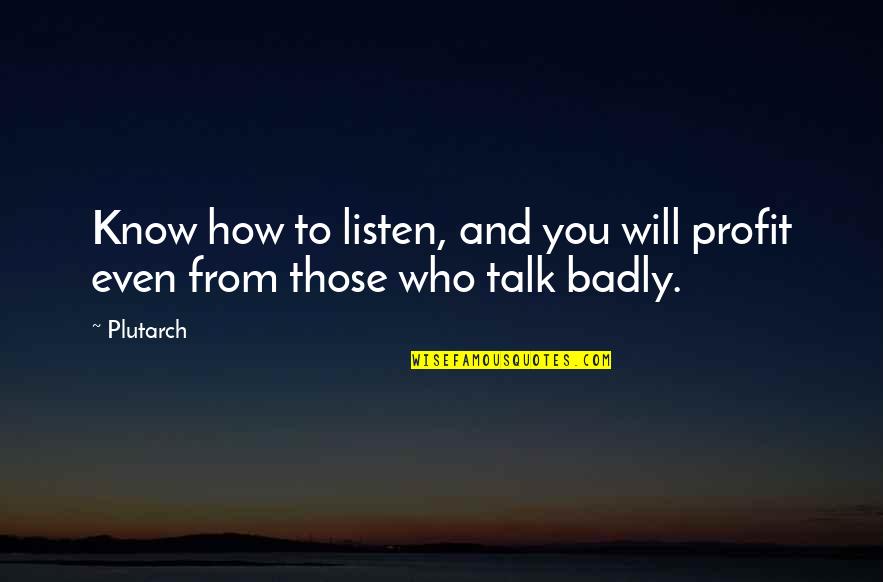 Harga Quotes By Plutarch: Know how to listen, and you will profit