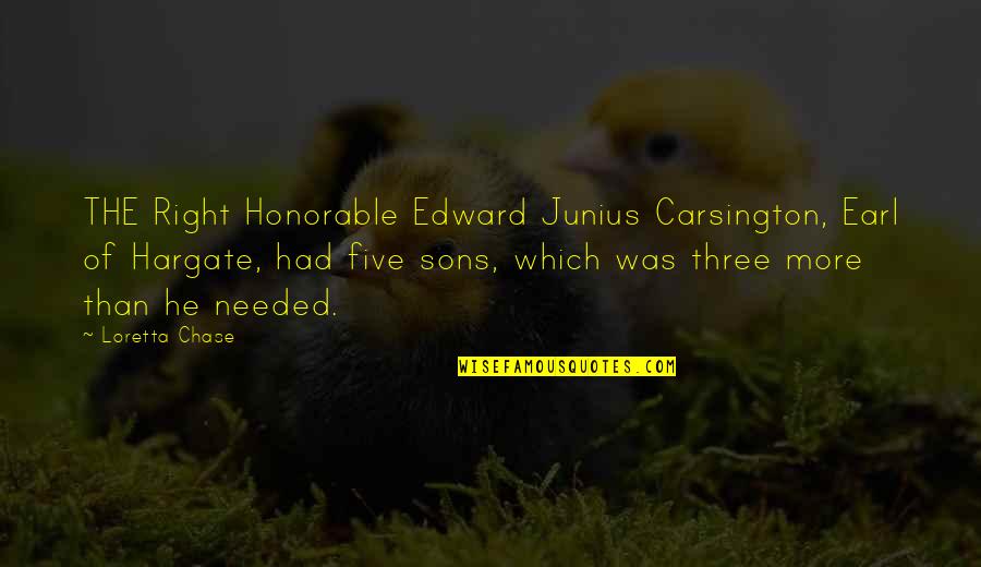 Hargate Quotes By Loretta Chase: THE Right Honorable Edward Junius Carsington, Earl of