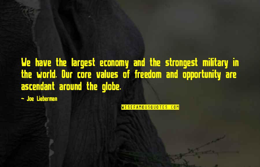 Hargitai Bea Quotes By Joe Lieberman: We have the largest economy and the strongest Hargitai Bea Quotes By Joe Lieberman: We have the largest economy and the strongest