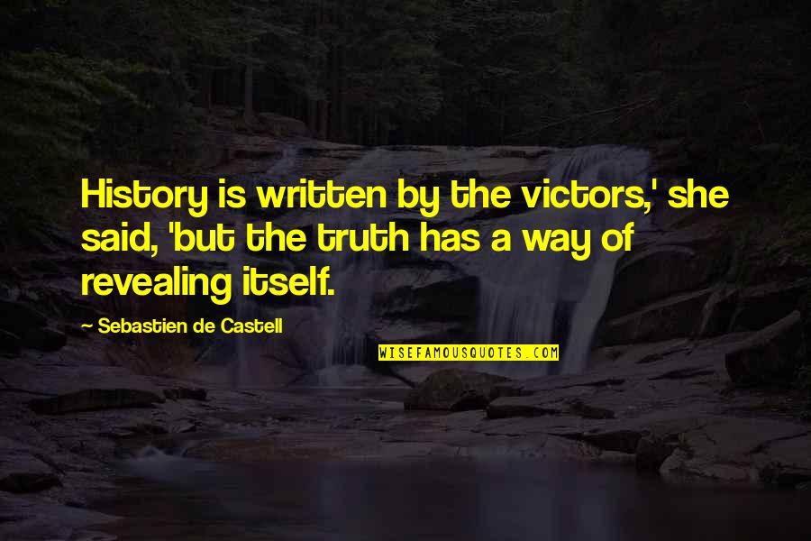 Hargray Pay Quotes By Sebastien De Castell: History is written by the victors,' she said, Hargray Pay Quotes By Sebastien De Castell: History is written by the victors,' she said,