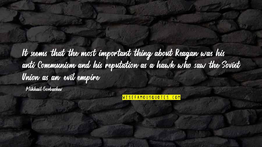 Hargus Disposal Fort Quotes By Mikhail Gorbachev: It seems that the most important thing about Hargus Disposal Fort Quotes By Mikhail Gorbachev: It seems that the most important thing about