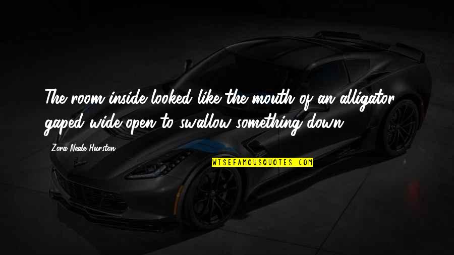 Hari Merdeka Quotes By Zora Neale Hurston: The room inside looked like the mouth of Hari Merdeka Quotes By Zora Neale Hurston: The room inside looked like the mouth of