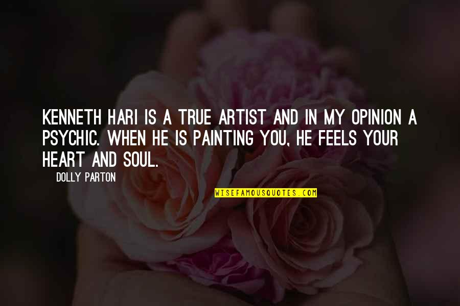 Hari Quotes By Dolly Parton: Kenneth Hari is a true artist and in Hari Quotes By Dolly Parton: Kenneth Hari is a true artist and in