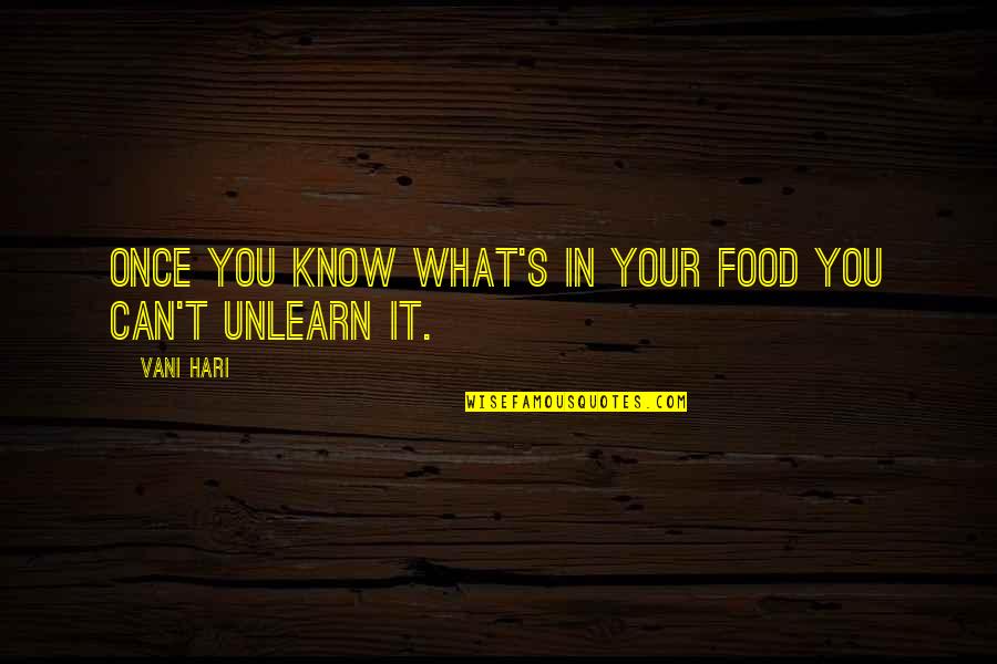 Hari Quotes By Vani Hari: Once you know what's in your food you