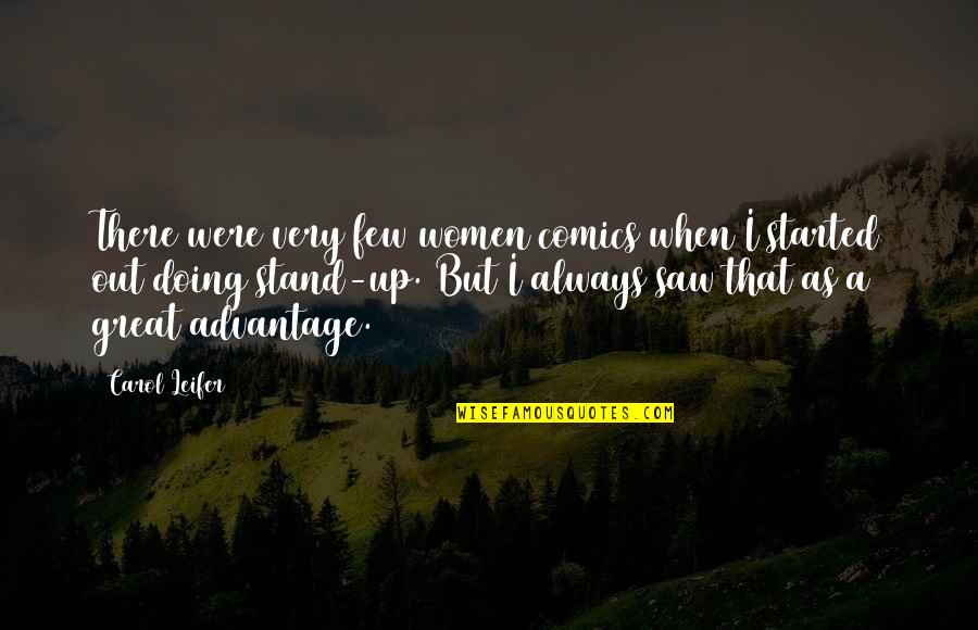 Hari Untuk Amanda Quotes By Carol Leifer: There were very few women comics when I Hari Untuk Amanda Quotes By Carol Leifer: There were very few women comics when I