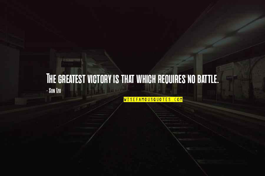 Haricots Rouges Quotes By Sun Tzu: The greatest victory is that which requires no