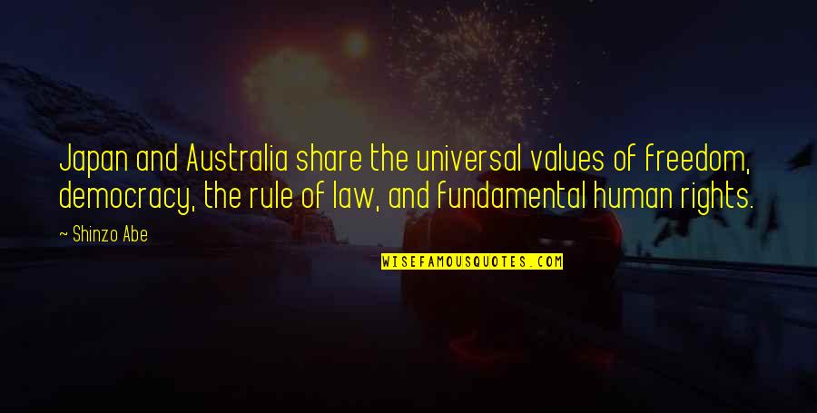 Harikumar Quotes By Shinzo Abe: Japan and Australia share the universal values of