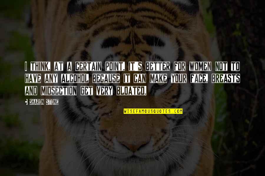 Harimau Malaya Quotes By Sharon Stone: I think, at a certain point, it's better Harimau Malaya Quotes By Sharon Stone: I think, at a certain point, it's better